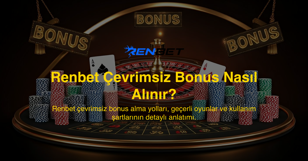 Renbet Çevrimsiz Bonus Nasıl Alınır?