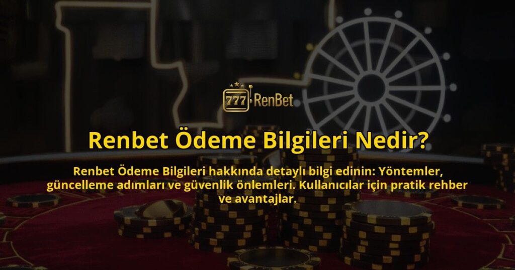 Renbet-Odeme-Bilgileri-Nedir-overlay-1769258501.jpg