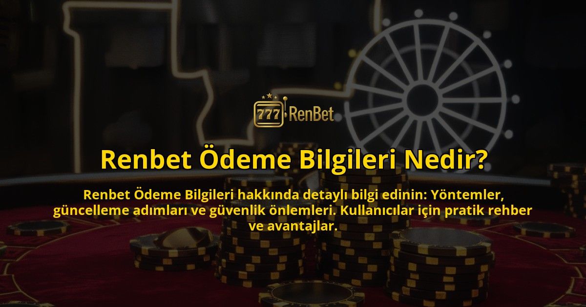 Renbet-Odeme-Bilgileri-Nedir-overlay-1769258501.jpg