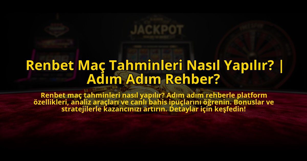 Renbet-Mac-Tahminleri-Nasil-Yapilir-Adim-Adim-Rehber-overlay-1773706090.jpg