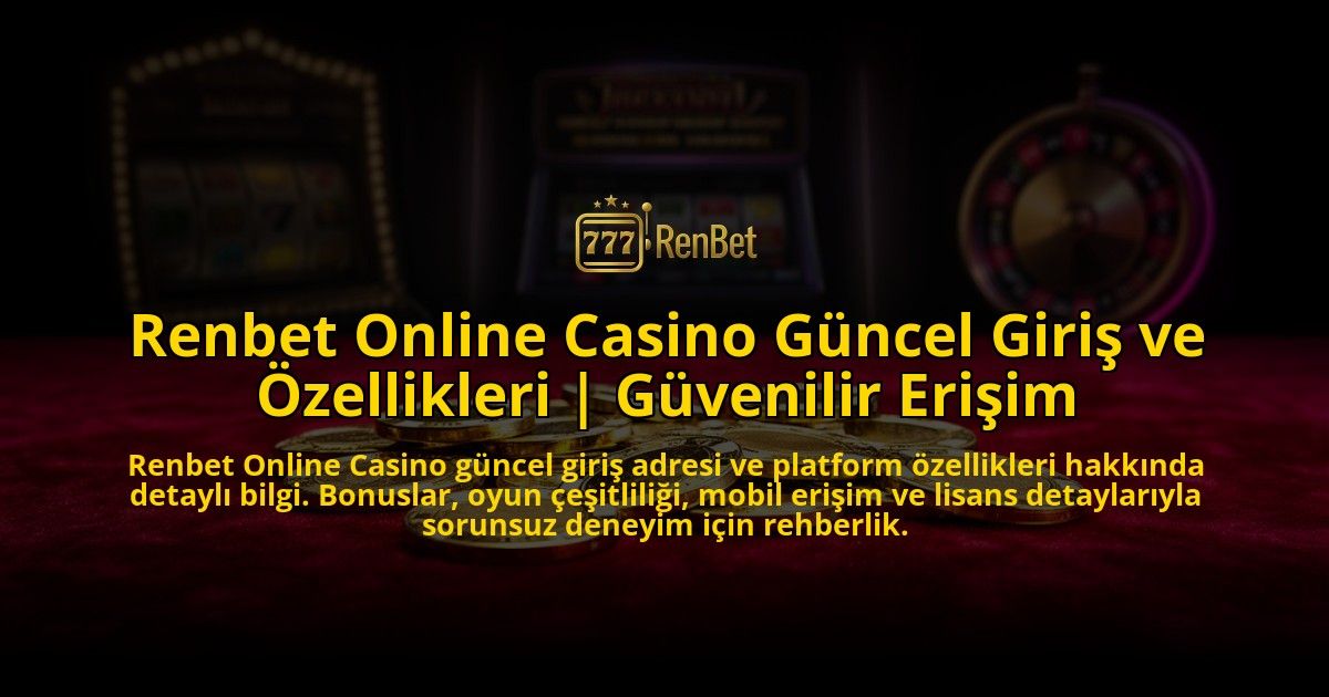 Renbet-Online-Casino-Guncel-Giris-ve-Ozellikleri-Guvenilir-Erisim-overlay-1776642656.jpg