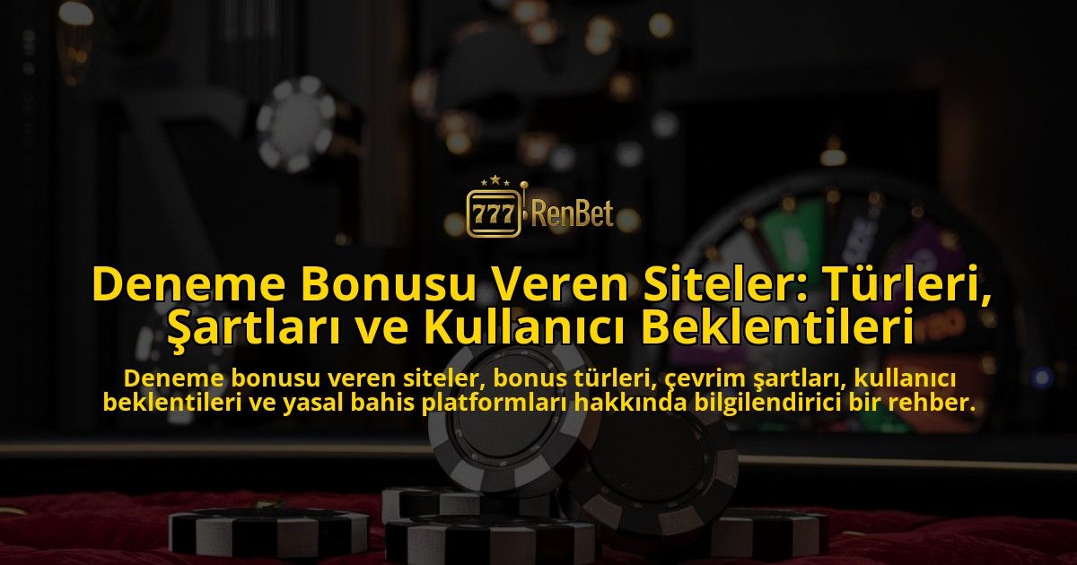 Deneme-Bonusu-Veren-Siteler-Turleri-Sartlari-ve-Kullanici-Beklentileri-overlay-1778196275.jpg